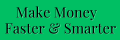 Make Money Faster & Smarter